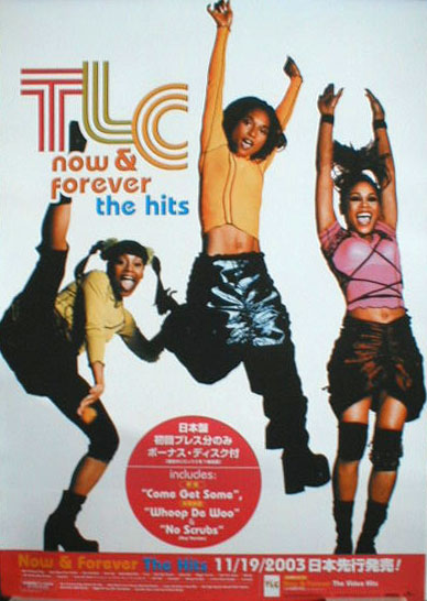 TLC 「Now & Forever -The Hits」のポスター