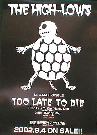 THE HIGH-LOWS 「Too Late To Die」のポスター